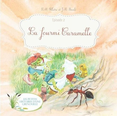 Fourmi Caramelle (La) - Les Petites Histoires d'une grenouille épisode 2