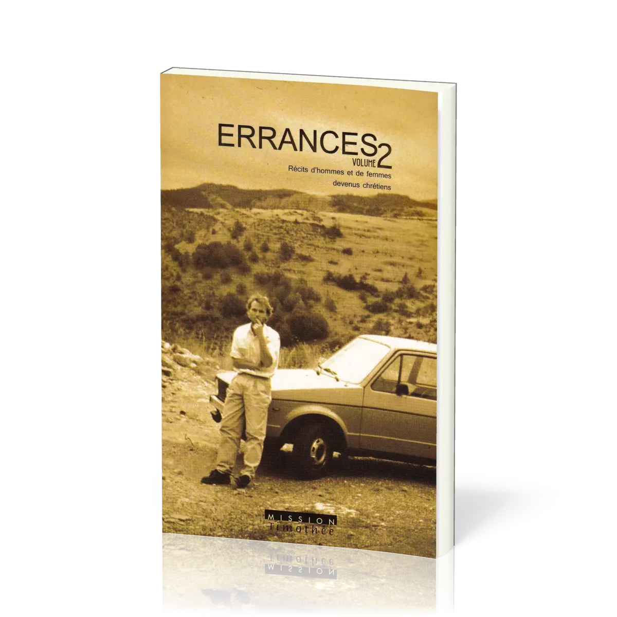 ERRANCES VOL.2 - RÉCITS D'HOMMES ET DE FEMMES DEVENUS CHRÉTIENS