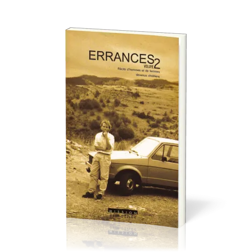 ERRANCES VOL.2 - RÉCITS D'HOMMES ET DE FEMMES DEVENUS CHRÉTIENS