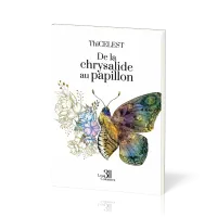 De la chrysalide au papillon