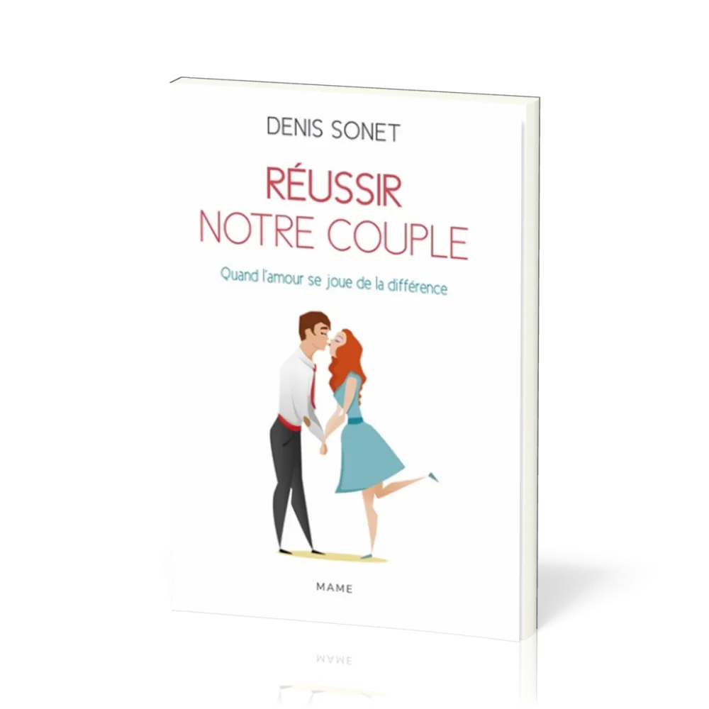 Réussir notre couple