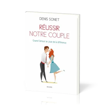 Réussir notre couple