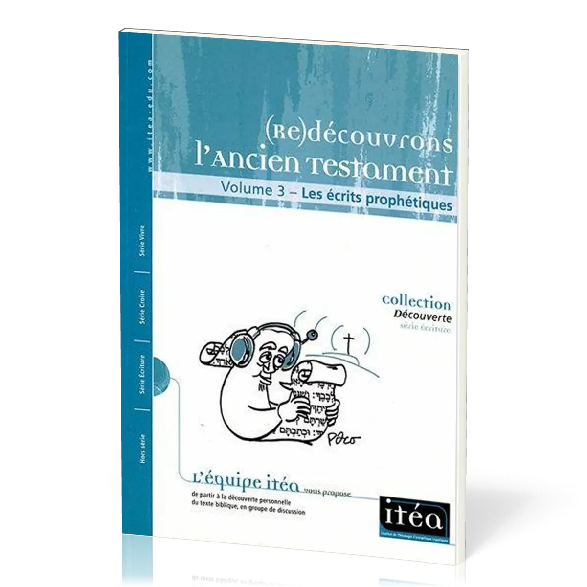 (Re)découvrons l'Ancien Testament - les écrits prophétiques - Volume 3, Collection Découverte