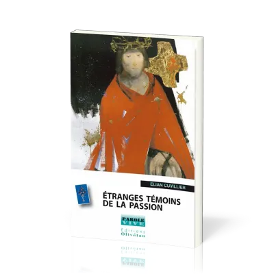 Étranges témoins de la Passion