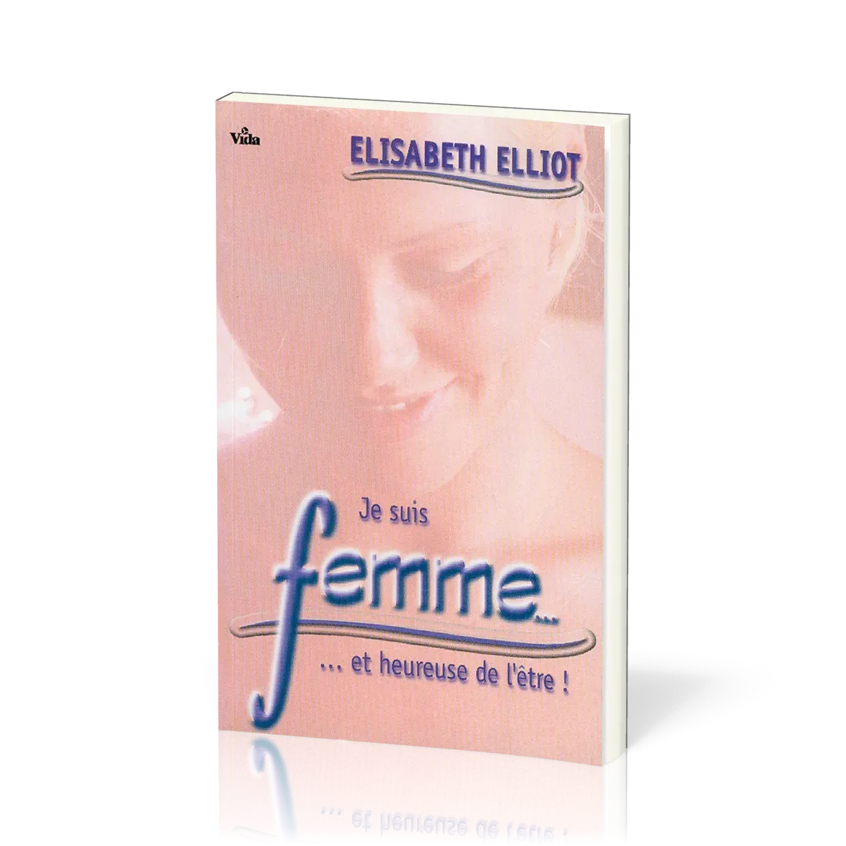 Je suis femme et heureuse de l'être