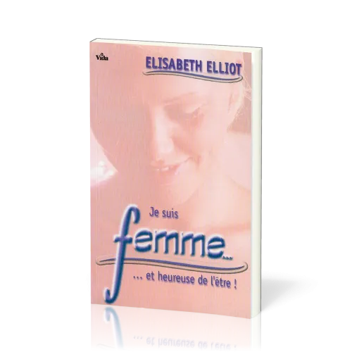 Je suis femme et heureuse de l'être