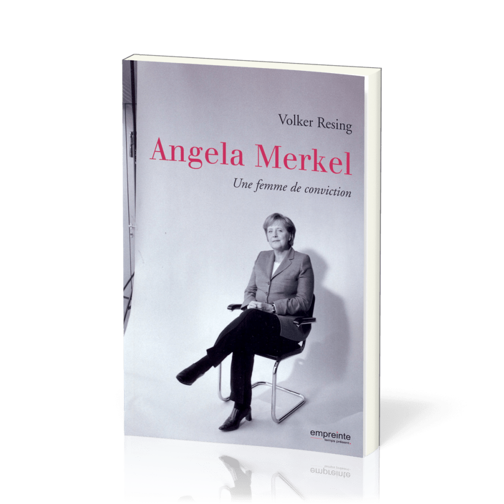 Angela Merkel - Une femme de conviction