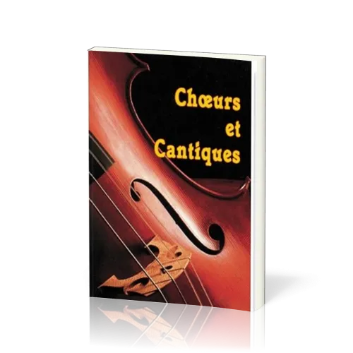 Chœurs et cantiques - Recueil de chants, sans partition