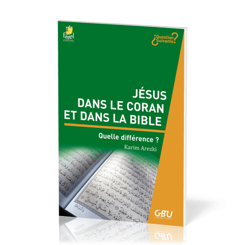 Jésus dans le Coran et dans la Bible  - Quelle différence ? [série Question Suivante]