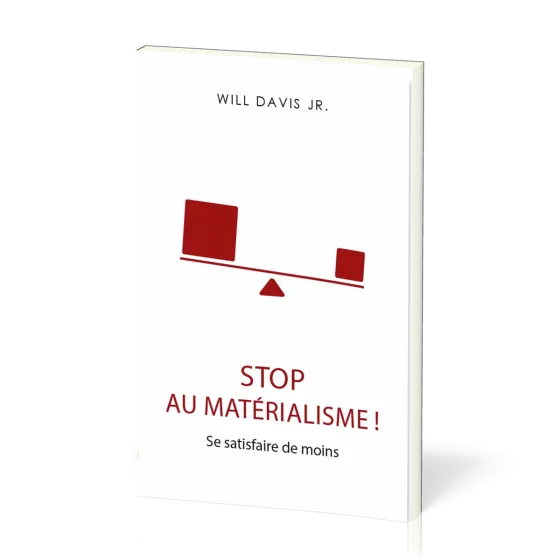 Stop au matérialisme ! - Se satisfaire de moins