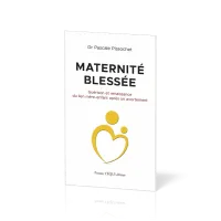 Maternité blessée - Guérison et renaissance du lien mère-enfant après un avortement