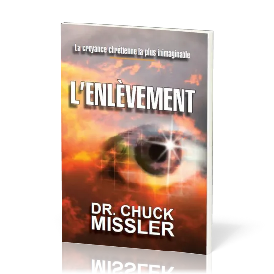 Enlèvement (L') - La croyance chrétienne la plus inimaginable
