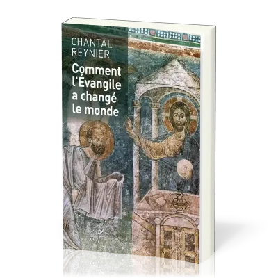 Comment l'Évangile a changé le monde