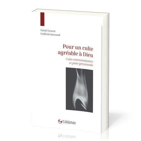 Pour un culte agréable à Dieu - Culte communautaire et piété personnelle