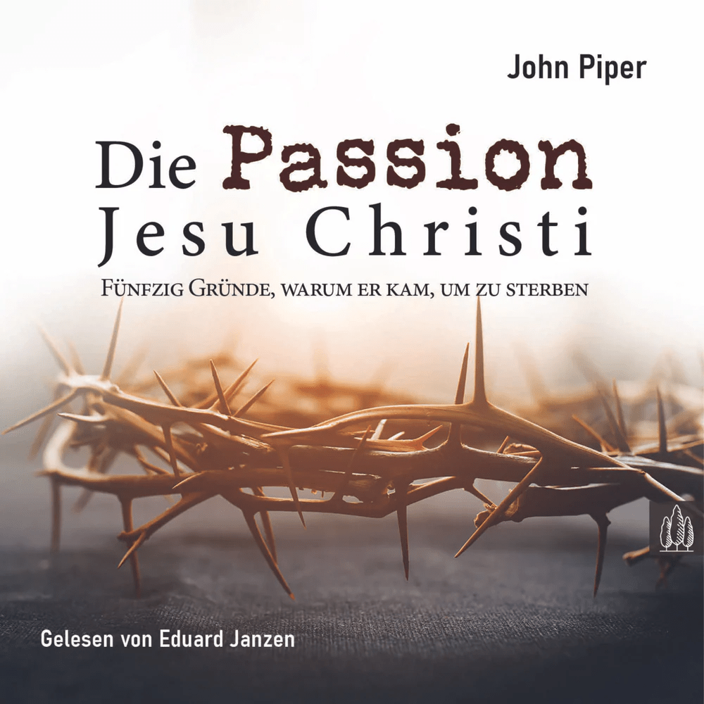 Die Passion Jesu Christi - Fünfzig Gründe, warum Er kam, um zu sterben, CD-MP3