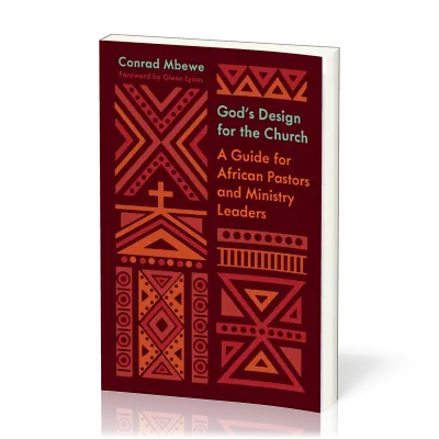 God's Design for the Church - A Guide for African Pastors and Ministry Leaders