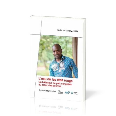 Eau du lac était rouge (L') - Un bâtisseur de paix congolais au cœur des guerres