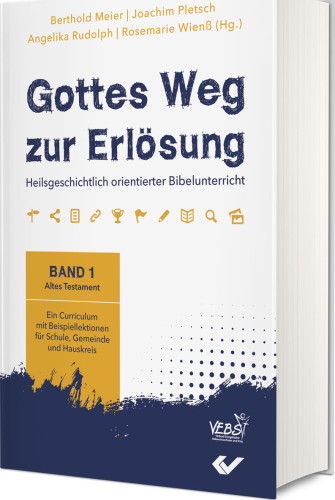 Gottes Weg zur Erlösung - Heilsgeschichtlich orientierter Bibelunterricht