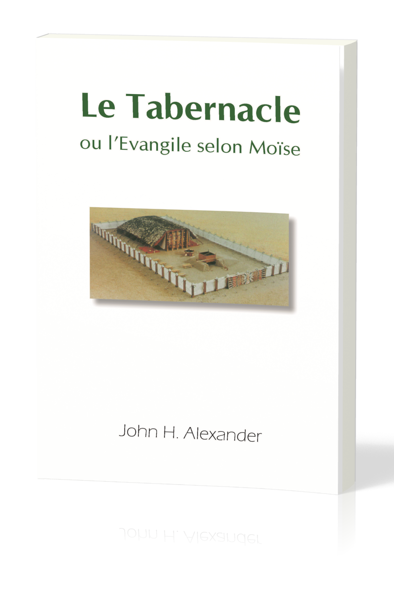 Tabernacle (Le) - ou l'Evangile selon Moïse