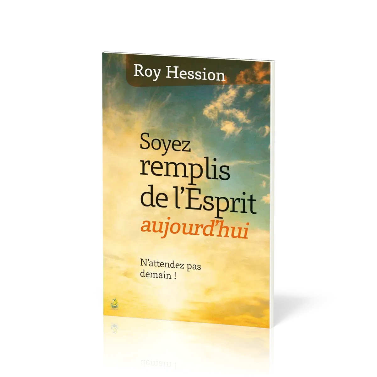 Soyez remplis de l'Esprit aujourd'hui - N'attendez pas demain!