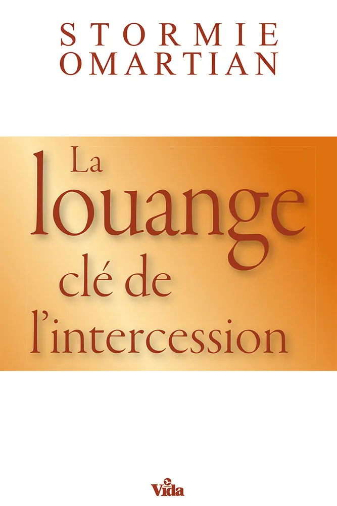Louange (La) - clé de l'intercession