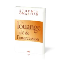 Louange (La) - clé de l'intercession