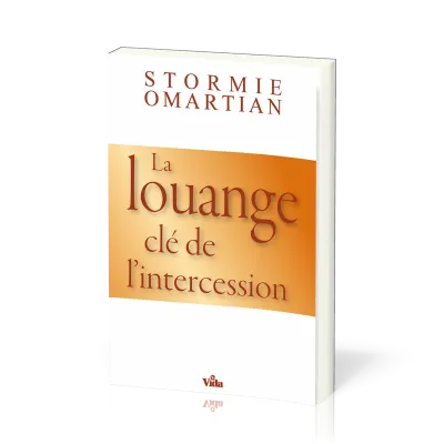 Louange (La) - clé de l'intercession