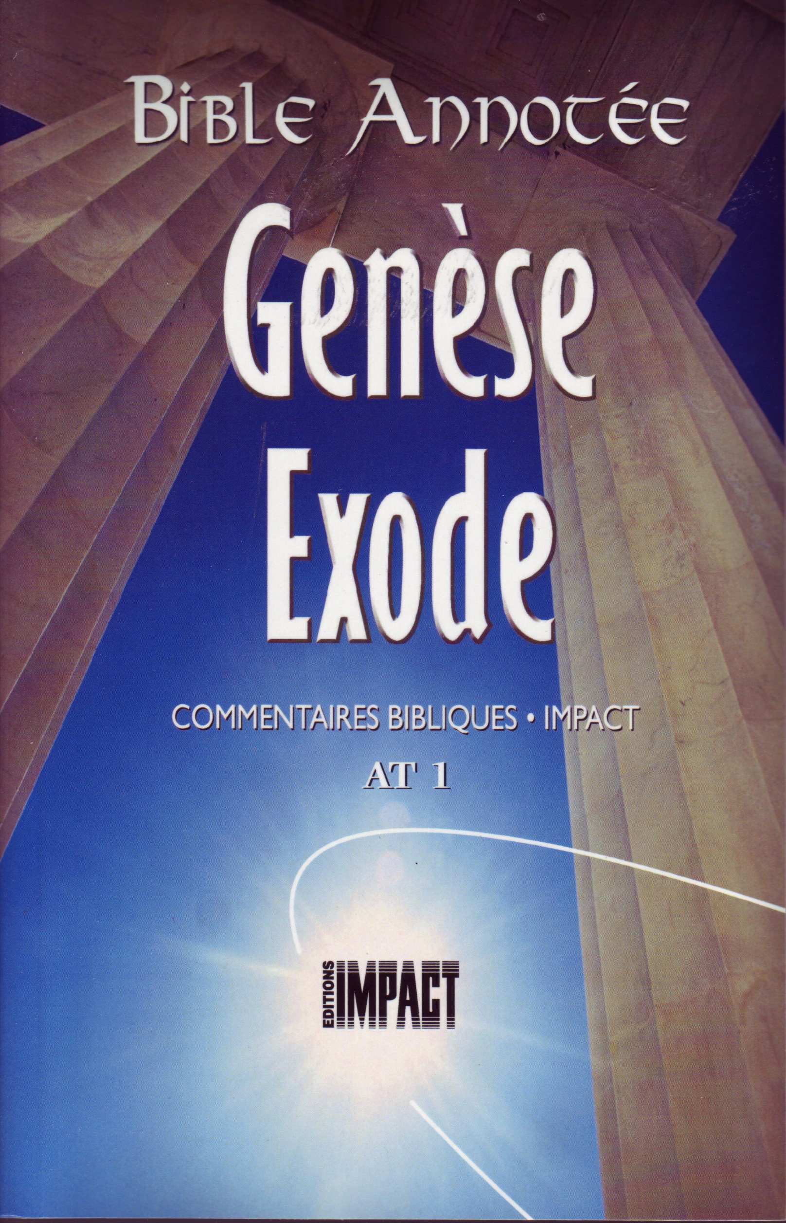 Bible Annotée - Genèse Exode (La) - Commentaires bibliques Impact AT 1 