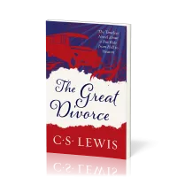Great Divorce (The) - The Timeless Novel about a Bus Ride from Hell to Heaven Great Divorce (The) - The Timeless Novel about a Bus Ride from Hell to Heaven