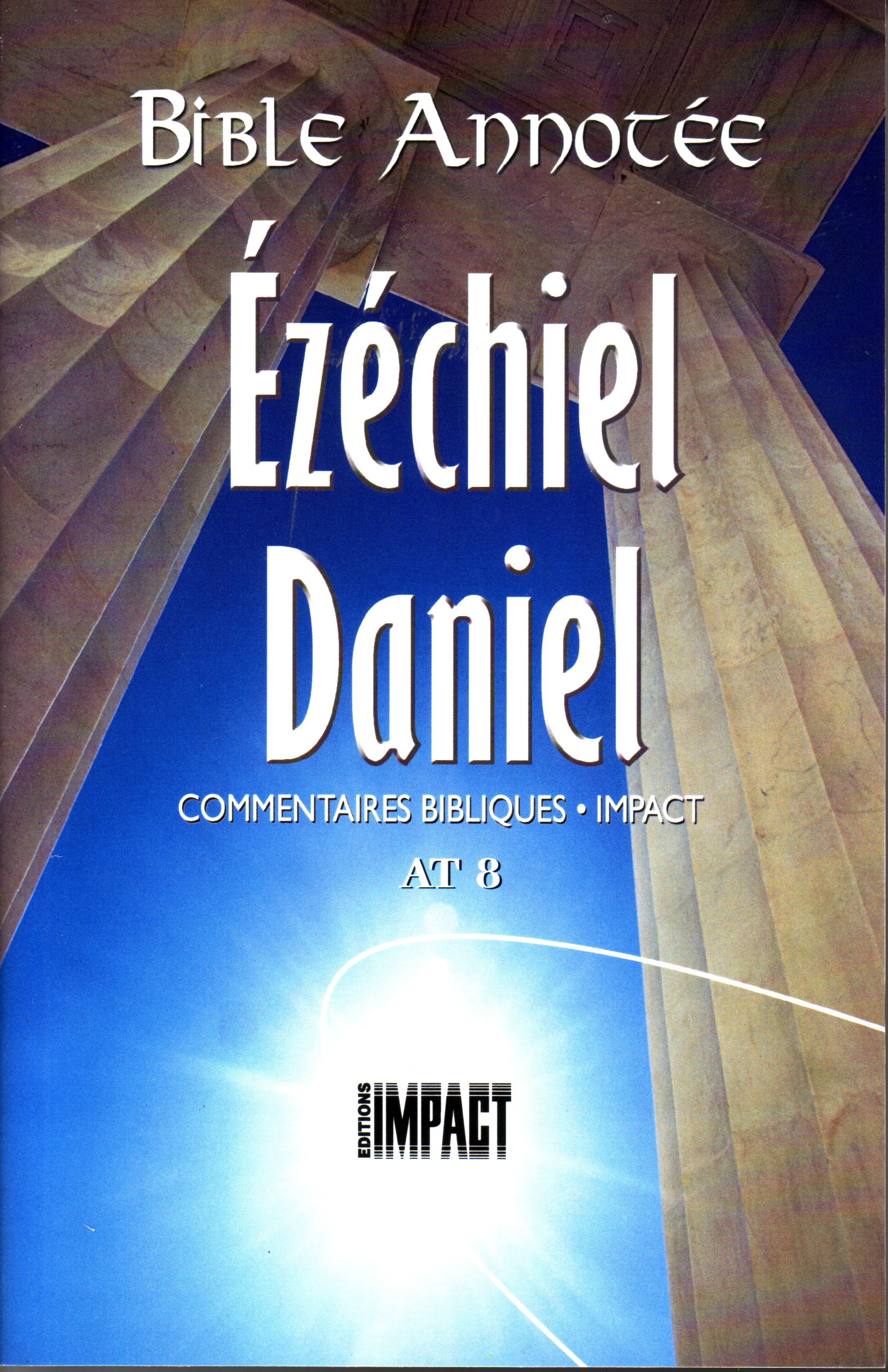 Bible Annotée - Ezéchiel Daniel (La) - Commentaires bibliques Impact AT 8