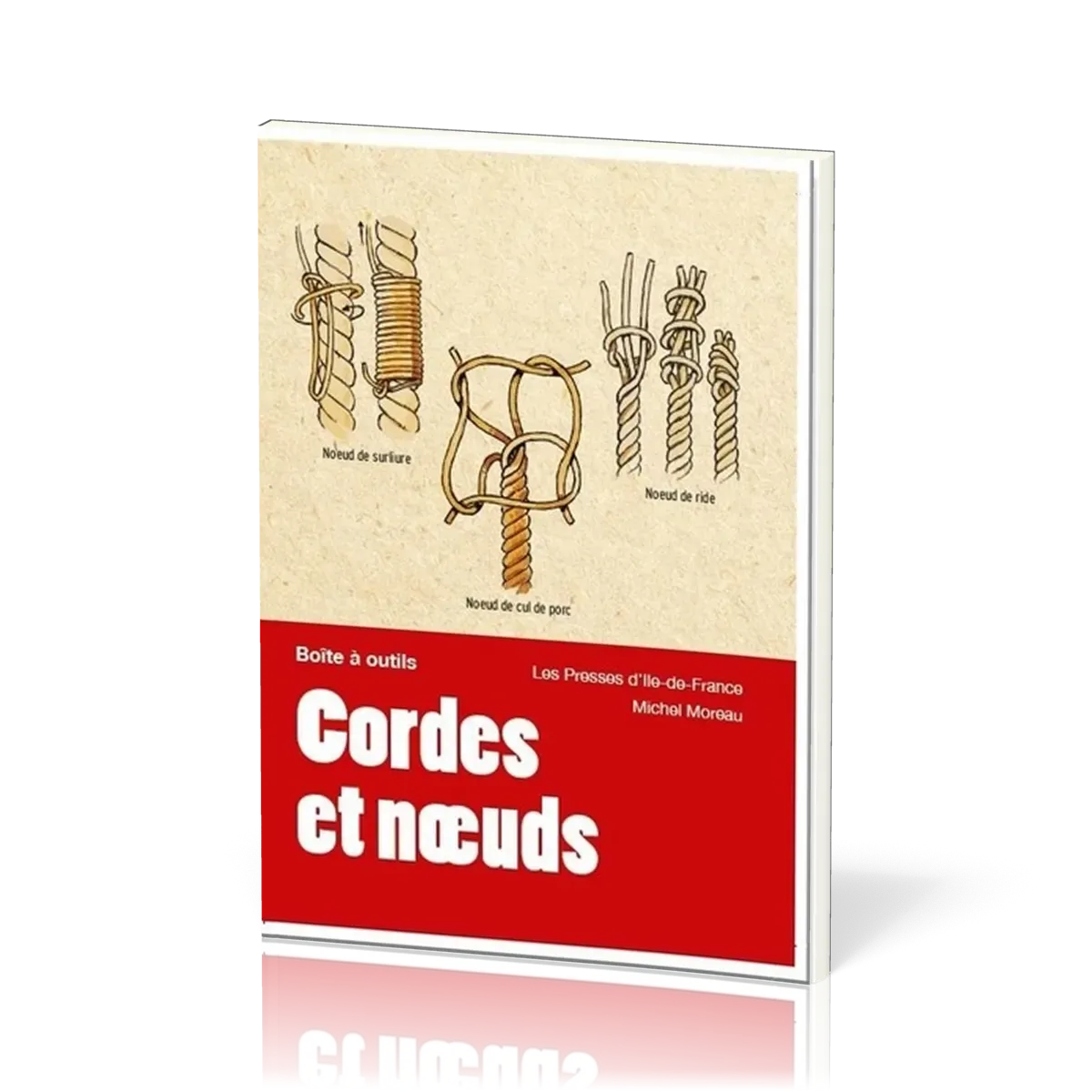 Cordes et nœuds - Collection "Boîte à outils"