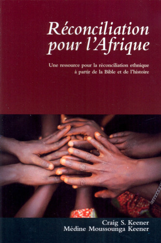 RÉCONCILIATION POUR L'AFRIQUE - UNE RESSOURCE POUR LA RÉCONCILIATION ETHNIQUE À PARTIR DE LA...