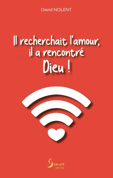 Il recherchait l'amour, il a rencontré Dieu !