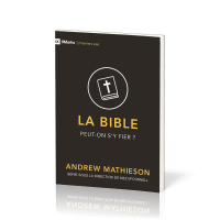 Bible peut-on s'y fier? (La) - [coll. 9Marks - Premiers pas]