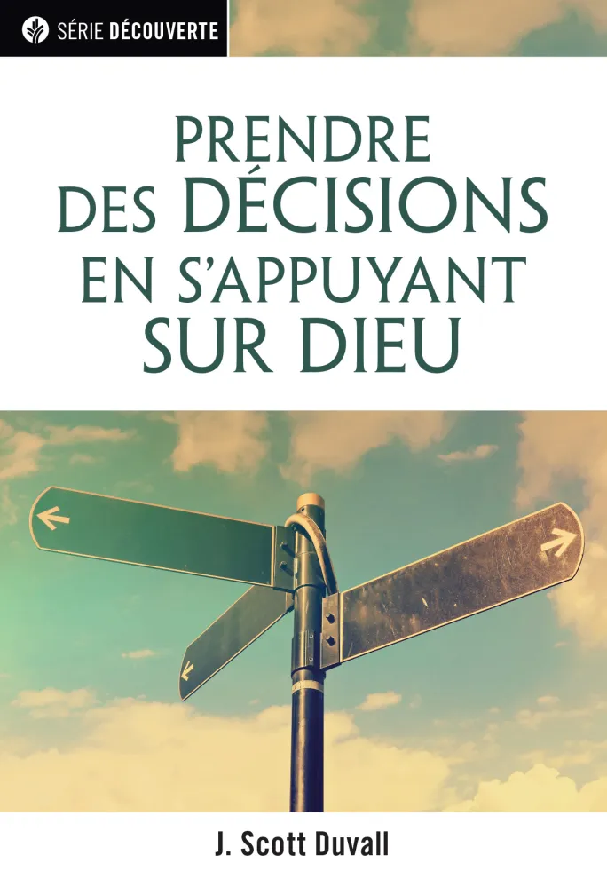 Prendre des décisions en s'appuyant sur Dieu - [brocure NPQ  série découverte]