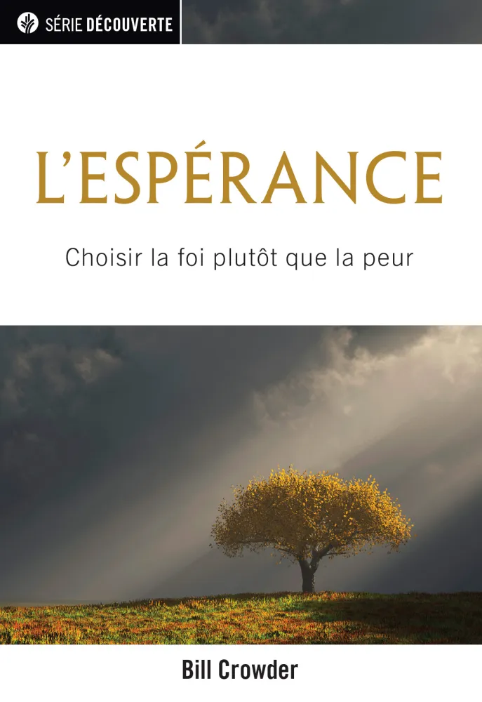 Espérance (L') - Choisir la foi plutôt que la peur [brochure NPQ  série découverte]