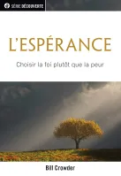 Espérance (L') - Choisir la foi plutôt que la peur [brochure NPQ  série découverte]