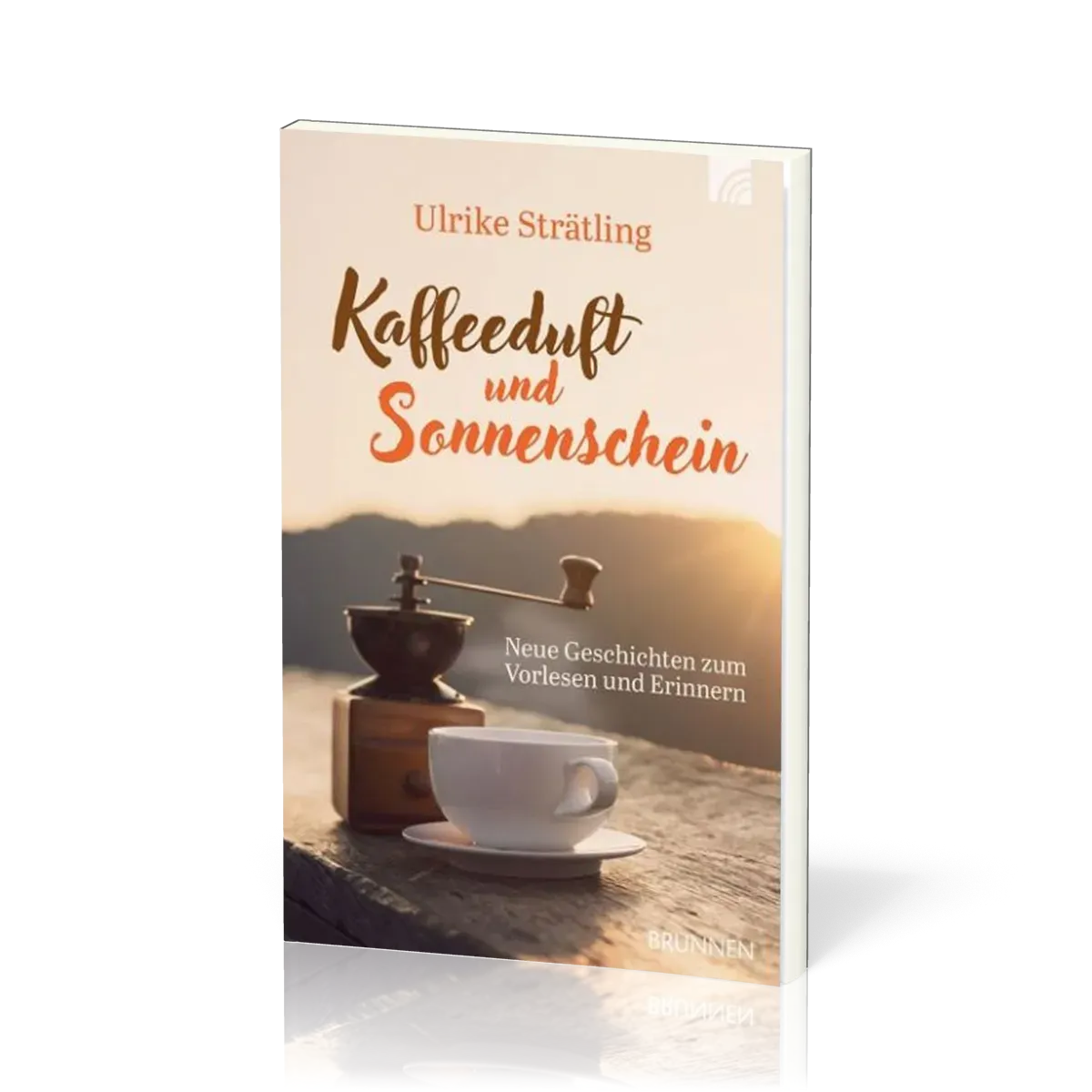 Kaffeeduft und Sonnenschein - Neue Geschichten zum Vorlesen und Erinnern