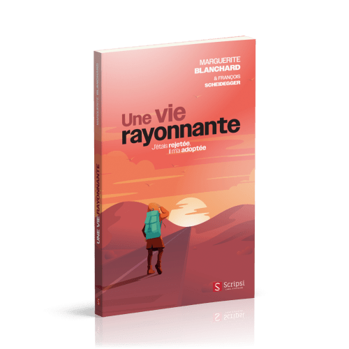 Une vie rayonnante - J'étais rejetée, il m'a adoptée