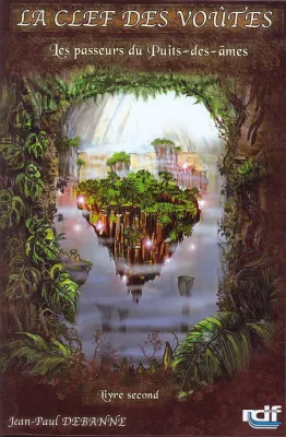 Passeurs du puits des âmes (Les) - La clef des voûtes volume 2 