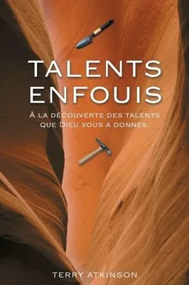 Talents enfouis - A la découverte des talents que Dieu vous a donnés