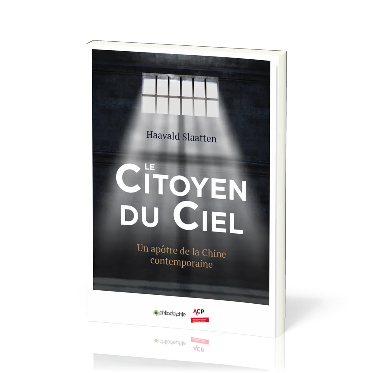 Citoyen du ciel (Le) - Un apôtre de la Chine contemporaine