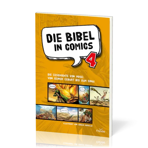 Die Bibel in Comics 4 - Die Geschichte von Mose: von seiner Geburt bis zum Sinai