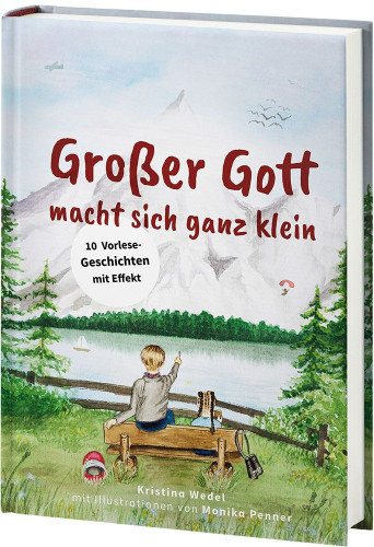 Großer Gott macht sich ganz klein - 10 Vorlese-Geschichten mit Effekt