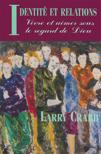 Identité et relations - Vivre et aimer sous le regard de Dieu