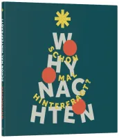 Whynachten – Schon mal hinterfragt? - 24 Tage, 24 Fragen Whynachten – Schon mal hinterfragt? - 24 Tage, 24 Fragen