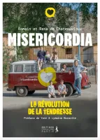 Misericordia - la révolution de la tendresse