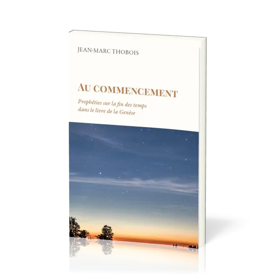 Au commencement - Prophéties sur la fin des temps dans le livre de la Genèse