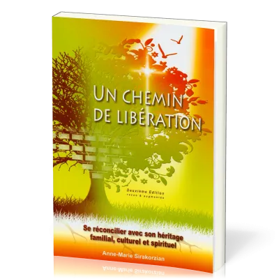 Un chemin de libération - Se réconcilier avec son héritage familial, culturel et spirituel