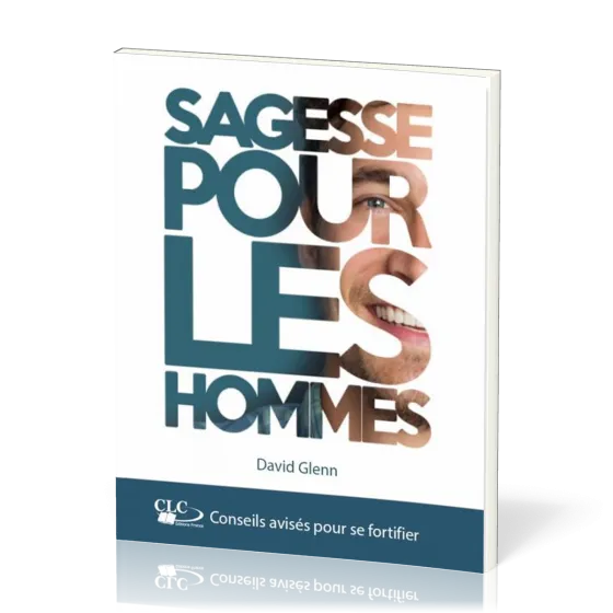 Sagesse pour les hommes - Conseils avisés pour se fortifier